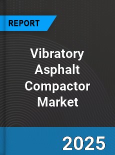 Global Vibratory Asphalt Compactor Market