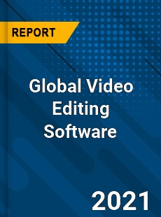 Global Video Editing Software Market