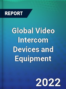 Global Video Intercom Devices and Equipment Market