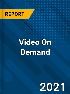 Global Video On Demand Market
