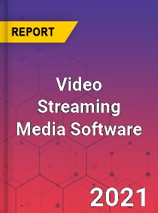 Global Video Streaming Media Software Market