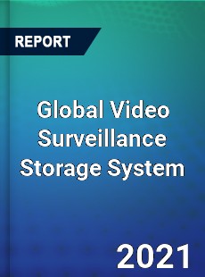 Global Video Surveillance Storage System Market