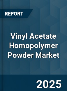 Global Vinyl Acetate Homopolymer Powder Market