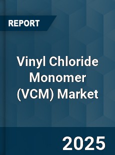 Global Vinyl Chloride Monomer Market