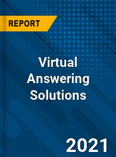 Global Virtual Answering Solutions Market