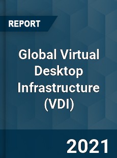 Global Virtual Desktop Infrastructure Market