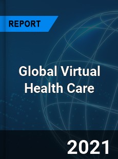 Global Virtual Health Care Market