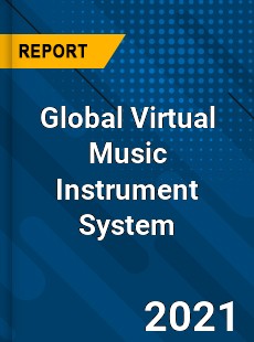 Global Virtual Music Instrument System Industry