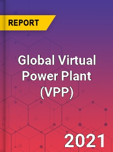 Global Virtual Power Plant Market