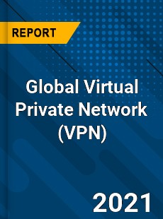 Global Virtual Private Network Market