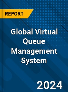 Global Virtual Queue Management System Market