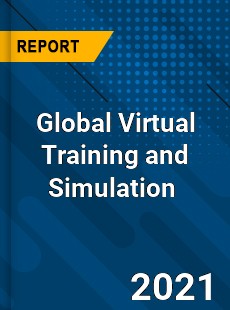 Global Virtual Training and Simulation Market