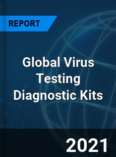 Global Virus Testing Diagnostic Kits Market