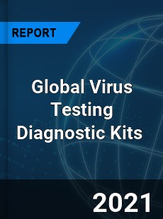 Global Virus Testing Diagnostic Kits Market