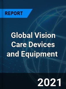 Global Vision Care Devices and Equipment Market