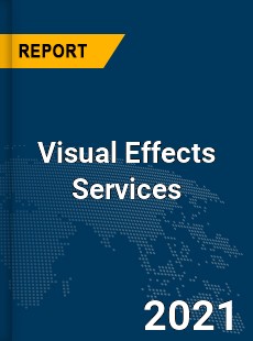 Global Visual Effects Services Market