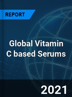 Global Vitamin C based Serums Market
