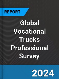 Global Vocational Trucks Professional Survey Report