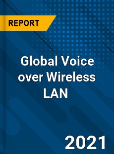 Global Voice over Wireless LAN Market