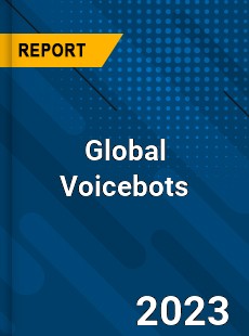Global Voicebots Market