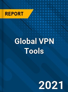 Global VPN Tools Market