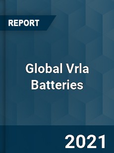 Global Vrla Batteries Market