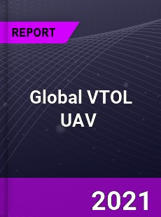 Global VTOL UAV Market