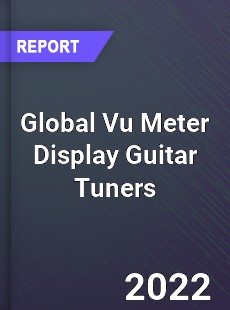 Global Vu Meter Display Guitar Tuners Market