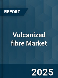 Global Vulcanized fibre Market