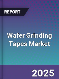 Global Wafer Grinding Tapes Market