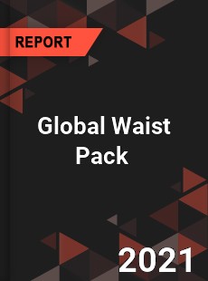 Global Waist Pack Market
