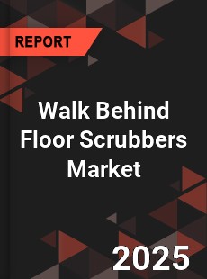 Global Walk Behind Floor Scrubbers Market