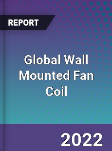 Global Wall Mounted Fan Coil Market