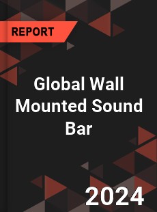 Global Wall Mounted Sound Bar Industry