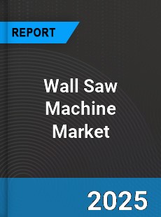 Global Wall Saw Machine Market