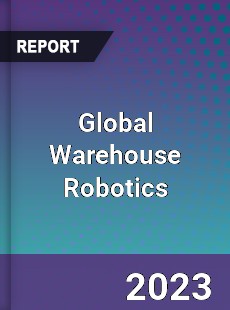Global Warehouse Robotics Market