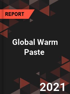 Global Warm Paste Market