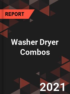Global Washer Dryer Combos Professional Survey Report