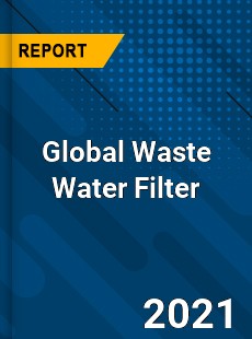 Global Waste Water Filter Market