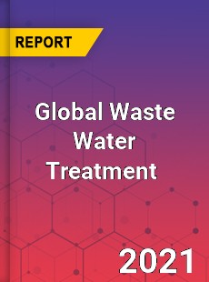 Global Waste Water Treatment Market