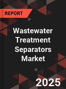 Global Wastewater Treatment Separators Market