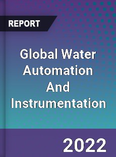 Global Water Automation And Instrumentation Market