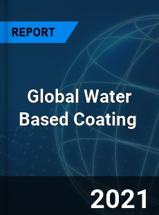 Global Water Based Coating Market