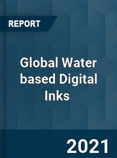 Global Water based Digital Inks Market