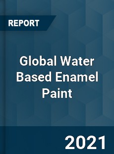 Global Water Based Enamel Paint Market