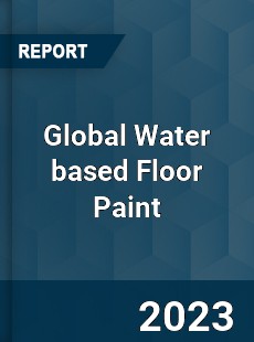 Global Water based Floor Paint Market