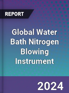 Global Water Bath Nitrogen Blowing Instrument Industry