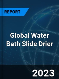 Global Water Bath Slide Drier Industry