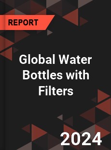 Global Water Bottles with Filters Market