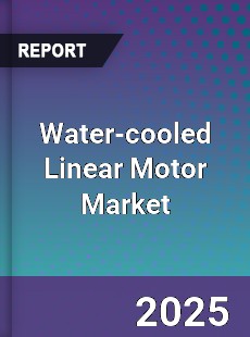 Global Water cooled Linear Motor Industry